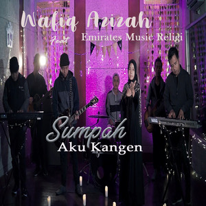 Download Lagu Wafiq Azizah, Emirates Music Religi - Sumpah Aku Kangen MP3 Download Lagu Wafiq Azizah, Emirates Music Religi - Sumpah Aku Kangen MP3