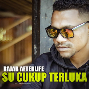 Download Lagu Rajab Afterlife - Su Cukup Terluka MP3