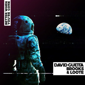 Download Lagu David Guetta, Brooks, Loote - Better When You're Gone MP3