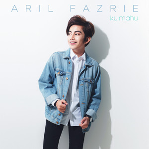 Download Lagu Aril Fazrie - Ku Mahu MP3 Download Lagu Aril Fazrie - Ku Mahu MP3