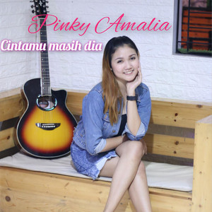 Download Lagu Pinky Amalia - Cintamu Masih Dia MP3 Download Lagu Pinky Amalia - Cintamu Masih Dia MP3