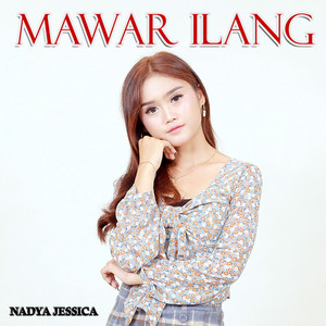 Download Lagu Nadya Jessica - Mawar Ilang MP3 Download Lagu Nadya Jessica - Mawar Ilang MP3