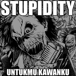 Download Lagu STUPIDITY - UNTUKMU KAWANKU MP3 Download Lagu STUPIDITY - UNTUKMU KAWANKU MP3