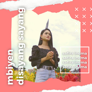 Download Lagu Safira Inema - Mbiyen Disayang Sayang MP3