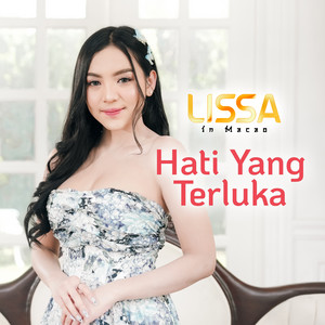 Download Lagu Lissa in Macao - Hati Yang Terluka MP3 Download Lagu Lissa in Macao - Hati Yang Terluka MP3