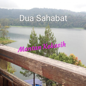 Download Lagu Dua Sahabat - Mantan Kekasih MP3