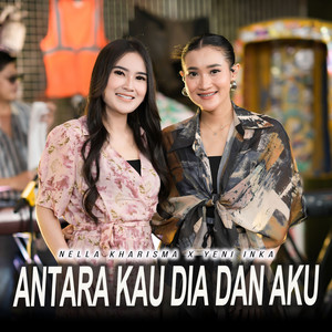 Download Lagu Nella Kharisma, Yeni Inka - Antara Kau Dia Dan Aku MP3