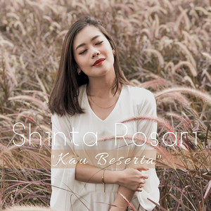 Download Lagu Shinta Rosari - Kau Beserta MP3 Download Lagu Shinta Rosari - Kau Beserta MP3