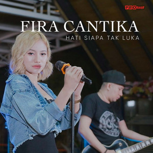 Download Lagu Fira Cantika - Hati Siapa Tak Luka MP3 Download Lagu Fira Cantika - Hati Siapa Tak Luka MP3