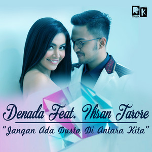 Download Lagu Denada, Ihsan Tarore - Jangan Ada Dusta Di Antara Kita (feat. Ihsan Tarore) MP3