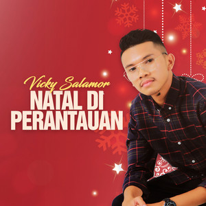 Download Lagu Vicky Salamor - Natal Di Perantauan MP3 Download Lagu Vicky Salamor - Natal Di Perantauan MP3