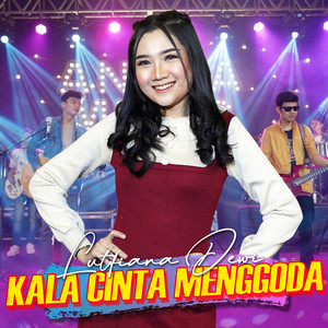 Download Lagu Lutfiana Dewi - Kala Cinta Menggoda MP3 Download Lagu Lutfiana Dewi - Kala Cinta Menggoda MP3