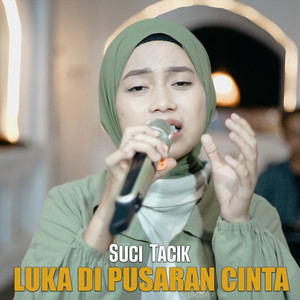 Download Lagu Suci Tacik - Luka Di Pusaran Cinta MP3 Download Lagu Suci Tacik - Luka Di Pusaran Cinta MP3
