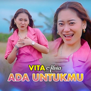 Download Lagu Vita Alvia - Ada Untukmu MP3 Download Lagu Vita Alvia - Ada Untukmu MP3