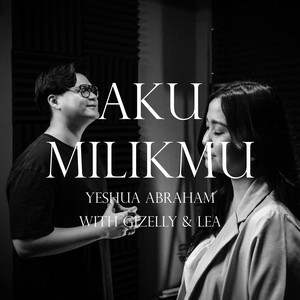 Download Lagu Yeshua Abraham, Gizelly Saragih, Lea - Aku Milik-Mu MP3