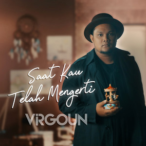 Download Lagu Virgoun - Saat Kau Telah Mengerti MP3 Download Lagu Virgoun - Saat Kau Telah Mengerti MP3
