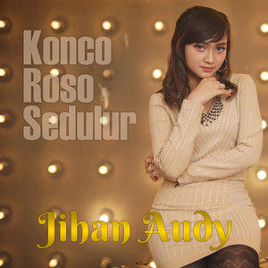Download Lagu Jihan Audy - Konco Roso Sedulur MP3 Download Lagu Jihan Audy - Konco Roso Sedulur MP3