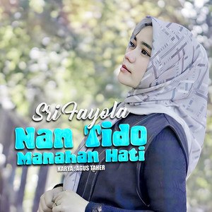 Download Lagu Sri Fayola - Nan Tido Manahan Hati MP3 Download Lagu Sri Fayola - Nan Tido Manahan Hati MP3