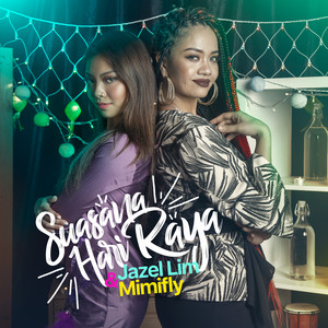 Download Lagu Jazel Lim, Mimifly - Suasana Hari Raya MP3