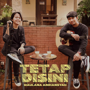 Download Lagu Maulana Ardiansyah - Tetap Disini MP3