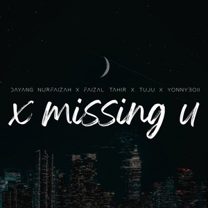 Download Lagu Dayang Nurfaizah, Faizal Tahir, Tuju, YonnyBoii - X Missing U MP3 Download Lagu Dayang Nurfaizah, Faizal Tahir, Tuju, YonnyBoii - X Missing U MP3