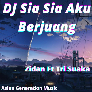 Download Lagu Zidan, Tri Suaka - DJ Sia Sia Aku Berjuang MP3