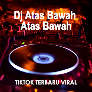 Download Lagu Tiktok Viral - Dj Atas Bawah Atas Bawah Tiktok Terbaru Viral MP3 Download Lagu Tiktok Viral - Dj Atas Bawah Atas Bawah Tiktok Terbaru Viral MP3