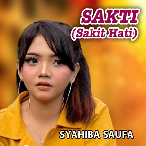 Download Lagu Syahiba Saufa - Sakit Hati ( SAKTI Hati) MP3 Download Lagu Syahiba Saufa - Sakit Hati ( SAKTI Hati) MP3