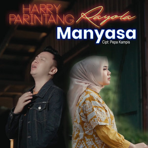 Download Lagu Harry Parintang, Rayola - Manyasa MP3 Download Lagu Harry Parintang, Rayola - Manyasa MP3
