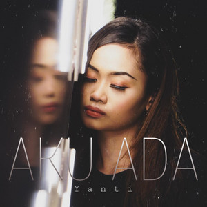 Download Lagu Yanti - Aku Ada MP3 Download Lagu Yanti - Aku Ada MP3