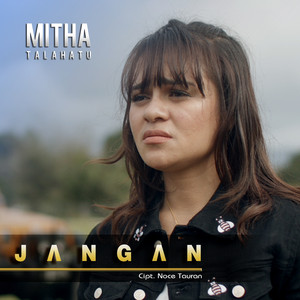 Download Lagu Mitha Talahatu - Jangan MP3 Download Lagu Mitha Talahatu - Jangan MP3