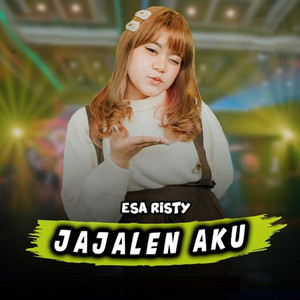 Download Lagu Esa Risty - Jajalen Aku MP3 Download Lagu Esa Risty - Jajalen Aku MP3