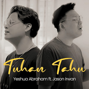 Download Lagu Yeshua Abraham, Jason Irwan - Tuhan Tahu MP3 Download Lagu Yeshua Abraham, Jason Irwan - Tuhan Tahu MP3