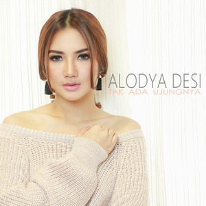 Download Lagu Alodya Desi - Tak Ada Ujungnya MP3 Download Lagu Alodya Desi - Tak Ada Ujungnya MP3