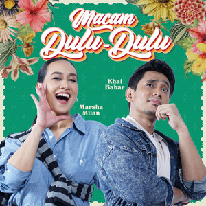 Download Lagu Marsha Milan, Khai Bahar - Macam Dulu Dulu MP3 Download Lagu Marsha Milan, Khai Bahar - Macam Dulu Dulu MP3