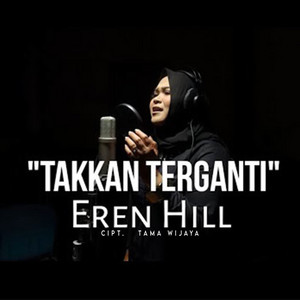 Download Lagu Eren Hill - Takkan Terganti MP3