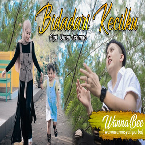 Download Lagu WANNA ANNISYAH PURBA (WANNA BEE) - BIDADARI KECILKU MP3