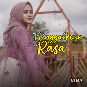 Download Lagu Nina - Ninggalkeun Rasa MP3 Download Lagu Nina - Ninggalkeun Rasa MP3