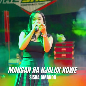 Download Lagu Siska Amanda - MANGAN RA NJALUK KOWE MP3