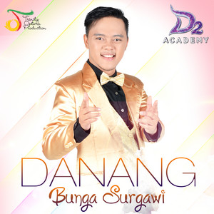 Download Lagu Danang D2 Academy - Bunga Surgawi MP3 Download Lagu Danang D2 Academy - Bunga Surgawi MP3