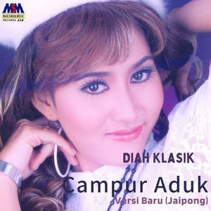 Download Lagu Diah Klasik - Campur Aduk MP3 Download Lagu Diah Klasik - Campur Aduk MP3