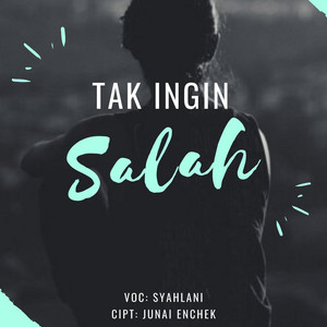 Download Lagu Syahlani - Tak Ingin Salah MP3 Download Lagu Syahlani - Tak Ingin Salah MP3