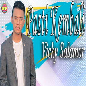 Download Lagu Vicky Salamor - Pasti Kembali MP3