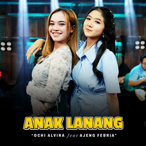 Download Lagu Ochi Alvira, Ajeng Febria - Anak Lanang MP3 Download Lagu Ochi Alvira, Ajeng Febria - Anak Lanang MP3