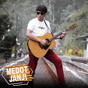 Download Lagu ILUX - Medot Janji MP3 Download Lagu ILUX - Medot Janji MP3