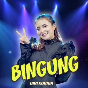 Download Lagu Dini Kurnia - Bingung MP3 Download Lagu Dini Kurnia - Bingung MP3