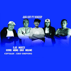 Download Lagu Jaik GST, Nokeep Reborn - Ojo Ngece Karo Wong Ora Duwe - Nokeep Reborn Editions MP3 Download Lagu Jaik GST, Nokeep Reborn - Ojo Ngece Karo Wong Ora Duwe - Nokeep Reborn Editions MP3