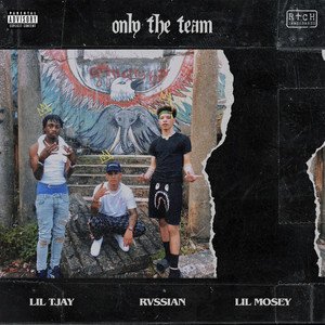 Download Lagu Rvssian, Lil Mosey, Lil Tjay - Only The Team (with Lil Mosey & Lil Tjay) MP3