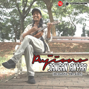 Download Lagu PUJIONO - Jangan Anyar - Acoustic Version MP3