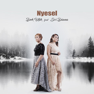 Download Lagu Dek Ulik, Sri Dianawati - Nyesel MP3 Download Lagu Dek Ulik, Sri Dianawati - Nyesel MP3